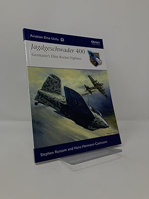 Seller image for Jagdgeschwader 400: Germany's Elite Rocket Fighters (Aviation Elite Units, 37) for sale by Southampton Books