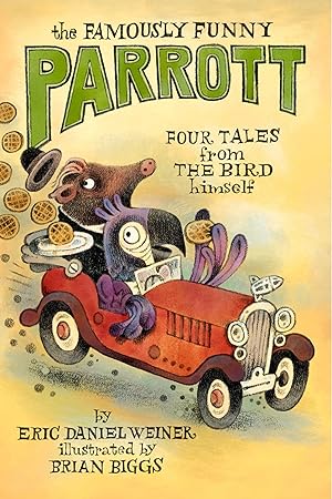 Seller image for The Famously Funny Parrott: Four Tales from the Bird Himself for sale by Redux Books