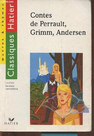 Seller image for Contes de Perrault, Grimm, Andersen (textes intgraux) un genre: le conte merveilleux for sale by Le-Livre