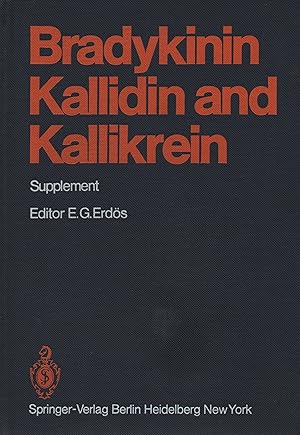 Bradykinin, Kallidin and Kallikrein. Supplement. (Handbook of Experimental Pharmacology).