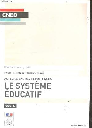 Image du vendeur pour Le systeme educatif - acteurs, enjeux et politiques - concours enseignants - cours mis en vente par Le-Livre