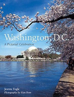 Bild des Verkufers fr Washington, D.C.: A Pictorial Celebration zum Verkauf von WeBuyBooks