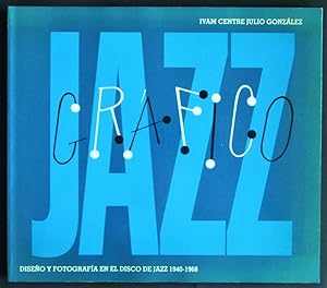 Jazz Grafico: Diseno Y Fotografia En El Disco De Jazz 1940-1968