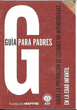 Bild des Verkufers fr Gua para padres sobre la prevencin de lesiones no intencionadas en la edad infantil. (Spanish Edition) zum Verkauf von Papel y Letras