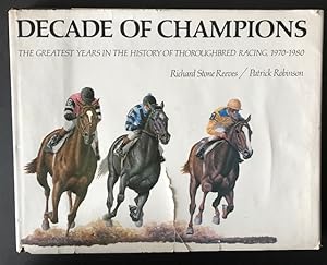 Image du vendeur pour Decade of Champions; The Greatest Years in the History of Thoroughbred Racing, 1970-1980 mis en vente par Robin Bledsoe, Bookseller (ABAA)