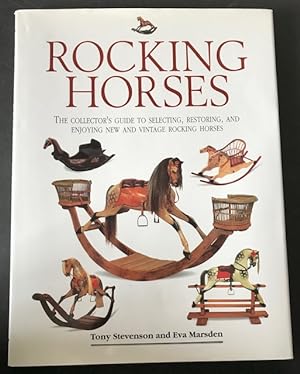 Seller image for Rocking Horses; The Collector's Guide to Selecting, Restoring, and Enjoying New and Vintage Rocking Horses for sale by Robin Bledsoe, Bookseller (ABAA)