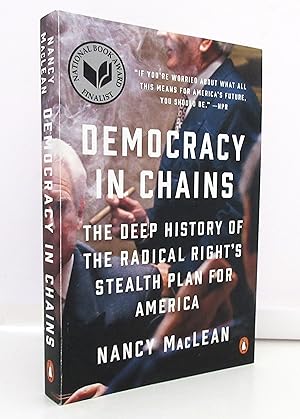 Democracy in Chains: The Deep History of the Radical Right's Stealth Plan for America