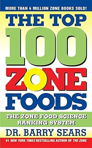 Seller image for The Top 100 Zone Foods: The Zone Food Science Ranking System for sale by -OnTimeBooks-