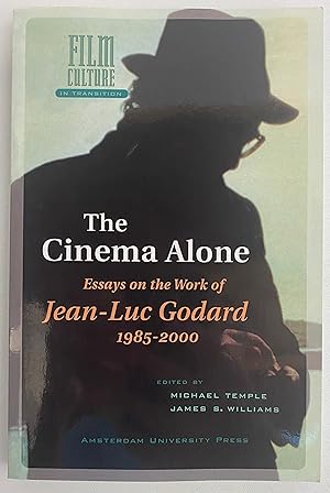 The Cinema Alone: Essays on the Works of Jean-Luc Godard, 1985-2000 (Film Culture in Transition)