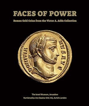 FACES OF POWER: ROMAN GOLD COINS FROM THE VICTOR A. ADDA COLLECTION