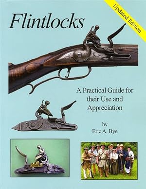 Imagen del vendedor de Flintlocks: A Practical Guide for Their Use and Appreciation, Updated Edition a la venta por Collector Bookstore