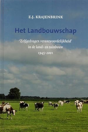 Bild des Verkufers fr Het Landbouwschap. 'Zelfgedragen verantwoordelijkheid' in de land- en tuinbouw 1945-2001 zum Verkauf von Antiquariaat van Starkenburg