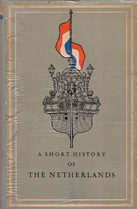 Bild des Verkufers fr A short history of The Netherlands zum Verkauf von Antiquariaat van Starkenburg