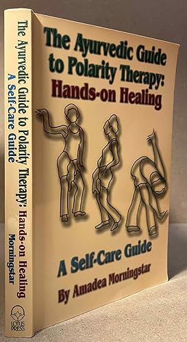 The Ayurvedic Guide to Polarity Therapy_ Hands-On Healing_ A Self-Care Guide