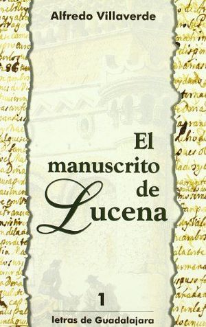 Imagen del vendedor de EL MANUSCRITO DE LUCENA (LETRAS DE GUADALAJARA) a la venta por Librera Circus