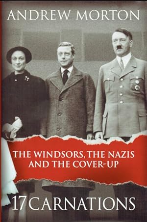 Seller image for 17 CARNATIONS : THE WINDSORS, THE NAZIS AND THE COVER-UP for sale by Paul Meekins Military & History Books