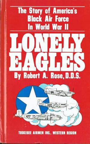 Imagen del vendedor de LONELY EAGLES : THE STORY OF AMERICA'S BLACK AIR FORCE IN WORLD WAR II a la venta por Paul Meekins Military & History Books