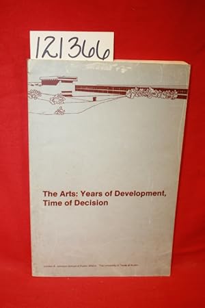 Imagen del vendedor de The Arts: Years of Development, Time of Decision a la venta por Princeton Antiques Bookshop