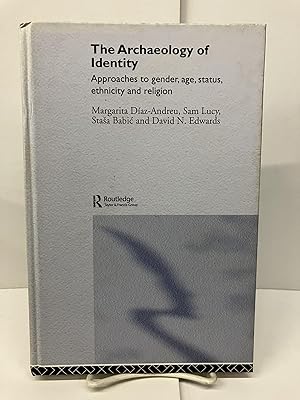 Immagine del venditore per The Archaeology of Identity: Approaches to Gender, Age, Statues, Ethnicity and Religion venduto da Chamblin Bookmine