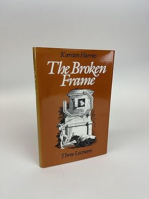 THE BROKEN FRAME: THREE LECTURES