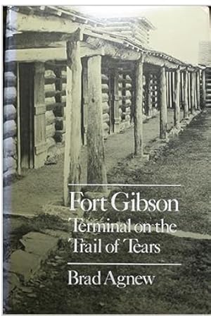 Fort Gibson, Terminal on the Trail of Tears
