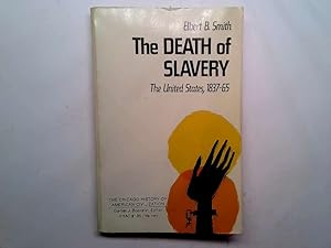 Seller image for Death of Slavery: United States, 1837-65 (History of American Civilization) for sale by Goldstone Rare Books