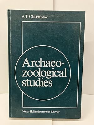 Archaeozoological Studies: Papers of the Archaeozoological Conference 1974, Held at the Biologisc...