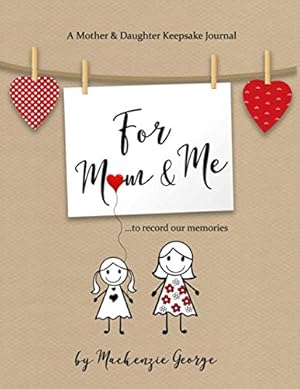 Bild des Verkufers fr For Mom & Me: A Mother and Daughter Keepsake Journal zum Verkauf von Reliant Bookstore