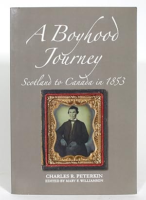 Bild des Verkufers fr A Boyhood Journey: Scotland to Canada in 1853 zum Verkauf von Minotavros Books,    ABAC    ILAB