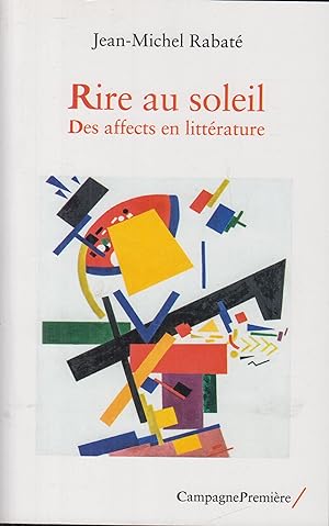 Seller image for Rire Au Soleil : Des Affects En Littrature for sale by PRISCA