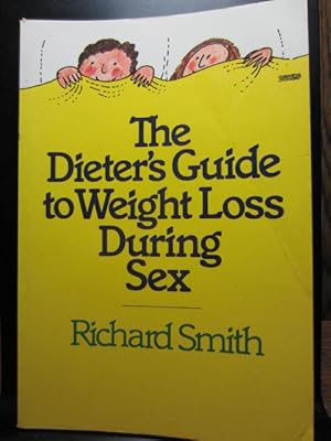 Seller image for THE DIETER'S GUIDE TO WEIGHT LOSS DURING SEX for sale by The Book Abyss