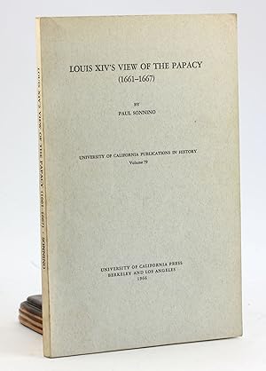 Image du vendeur pour LOUIS XIV'S VIEW OF THE PAPACY (1661-1667) [University of California Publications in History, Volume 79] mis en vente par Arches Bookhouse