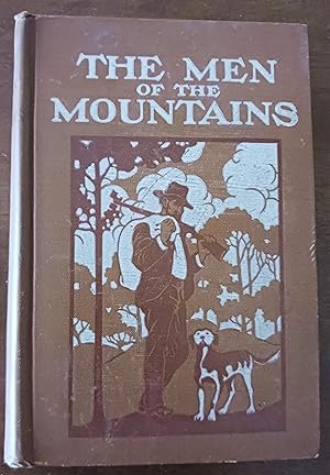 The Men of the Mountains: The Story of the Southern Mounaineer and His Kin of the Piedmont; with ...