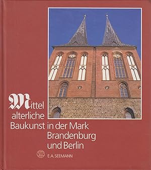 Bild des Verkufers fr Mittelalterliche Baukunst in der Mark Brandenburg und Berlin zum Verkauf von Leipziger Antiquariat