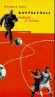 Imagen del vendedor de Doppelp�sse: Fussball und Politik a la venta por Allg�uer Online Antiquariat
