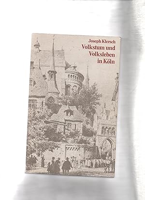 Volkstum und Volksleben in Köln. Hrsg. von Alexander Bungartz
