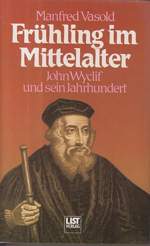 Bild des Verkufers fr Frhling im Mittelalter. John Wiclif und sein Jahrhundert zum Verkauf von Allguer Online Antiquariat