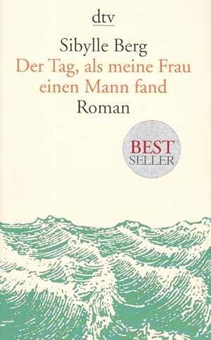 Bild des Verkufers fr Der Tag, als meine Frau einen Mann erfand Roman zum Verkauf von Leipziger Antiquariat