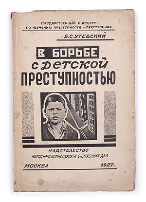 [JUVENILE LABOR COLONIES IN THE USSR] V bor'be s detskoi prestupnost'iu [i.e. In Struggle against...