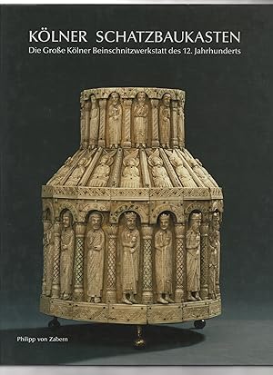 Kölner Schatzbaukasten. Die Große Kölner Beinschnitzwerkstatt des 12. Jahrhunderts