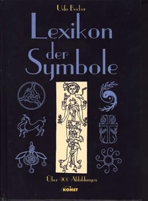 Lexikon der Symbole -1.800 Stichwörter und über 900 Abbildungen zu den wesentlichen Symbolen der ...