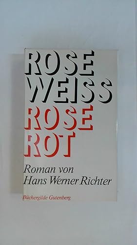 Bild des Verkufers fr ROSE WEISS - ROSE ROT. ROMAN. zum Verkauf von Buchmerlin