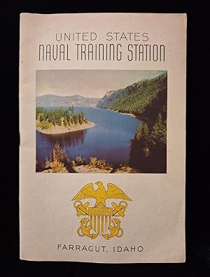 Immagine del venditore per United States Naval Training Station - Farragut, Idaho: Where Fightin' Blue Jackets are Made venduto da Second Edition Books