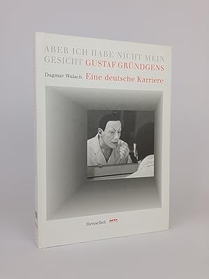 Bild des Verkufers fr Aber ich habe nicht mein Gesicht. Gustaf Grndgens - Eine deutsche Karriere zum Verkauf von ANTIQUARIAT Franke BRUDDENBOOKS