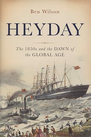 Heyday: The 1850s and the Dawn of the Global Age