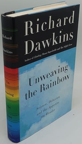 Imagen del vendedor de UNWEAVING THE RAINBOW: Science, Delusion and the Appetite for Wonder a la venta por Booklegger's Fine Books ABAA