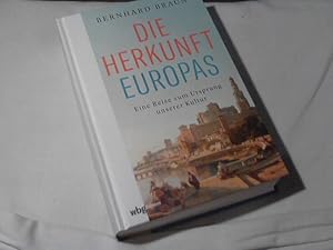 Bild des Verkufers fr Die Herkunft Europas : eine Reise zum Ursprung unserer Kultur. zum Verkauf von Versandhandel Rosemarie Wassmann