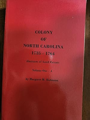 Image du vendeur pour Colony of North Carolina 1735-1764 Abstrats of Land Patents Volume One-A mis en vente par Nash Books