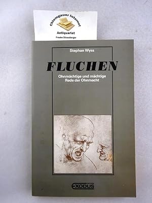 Seller image for Fluchen : ohnmchtige und mchtige Rede der Ohnmacht ; ein philosophisch-theologischer Essay zu einer Bltenlese. for sale by Chiemgauer Internet Antiquariat GbR