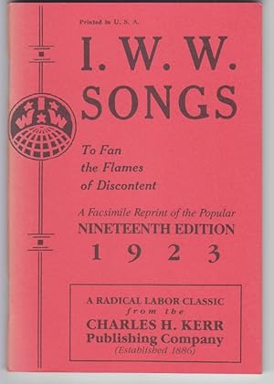 Bild des Verkufers fr I.W.W. Songs to Fan the Flames of Discontent. A facsimile Reprint 0f the Nineteenth (1923) zum Verkauf von Beasley Books, ABAA, ILAB, MWABA